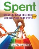 Spent: Break the Buying Obsession and Discover Your True Worth