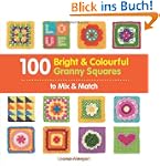 100 Bright & Colourful Granny Squares...