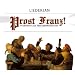 Liederjan - Prost Franz - Trinklieder aus f�nf Jahrhunderten