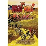 The Undead World of Oz: L. Frank Baum's The Wonderful Wizard of Oz Complete with Zombies and Monsters