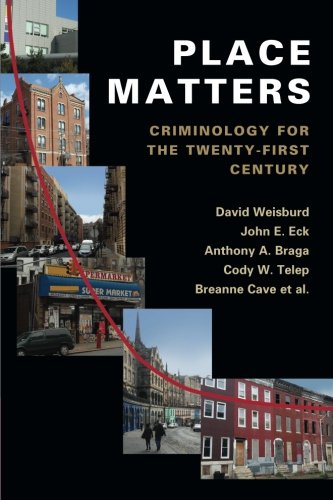 Place Matters: Criminology for the Twenty-First Century