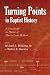 Book Turning Points in Baptist History: A Festschrift in Honor of Harry Leon Mcbeth (Baptists)