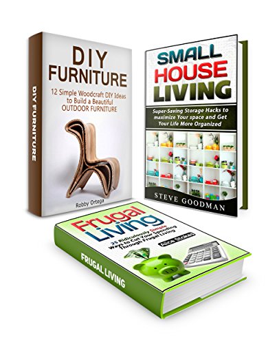 Diy Furniture Box Set: Simple Woodcraft DIY Ideas for DIY Projects to Maximize Your Space and Cut Your Spending (Diy projects, woodcraft, outdoor furniture), by Robby Ortega, Steve Goodman, Alice Stokes