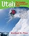 Utah: The Complete Ski & Snowboard Guide: Includes Alpine, Nordic and Telemark Skiing & Other Winter Sports