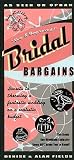 Bridal Bargains: Secrets to Throwing a Fantastic Wedding on a Realistic Budget [BRIDAL BARGAINS 9 E]