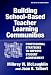 Building School-based Teacher Learning Communities: Professional Strategies to Improve Student Achievement (Series on School Reform)