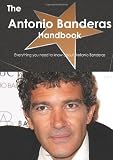 The Antonio Banderas Handbook - Everything you need to know about Antonio Banderas