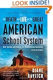 The Death and Life of the Great American School System: How Testing and Choice Are Undermining Education