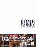 BOME WORKS from 1983 to 2008