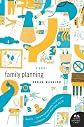 Family Planning: A Novel (P.S.)