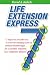 Life Extension Express: 7 Steps You Can Take Now, To Catch The Emerging Wave Of Medical Breakthroughs... For A Youthful Indefinite (Yes, Indefinite) Lifespan