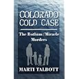 Colorado Cold Case: the Botham Miracle Murders by Marti Talbott