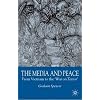The Media and Peace: From Vietnam to the 'War on Terror'