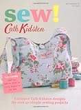 Sew!: Exclusive Cath Kidston Designs for Over 40 Simple Sewing Projects
