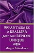 99 fantasmes masculins � r�aliser pour vous rendre unique
