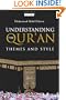 Understanding the Qur'an: Themes and Style