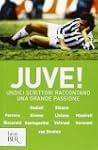 Juve! Undici scrittori raccontano una...