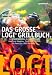Bücher : Das große LOGI-Grillbuch: 120 heiß geliebte Grillrezepte rund um Gemüse, Fisch und Fleisch