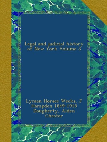 Legal and judicial history of New York Volume 3