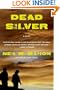 Dead Silver: A Novel