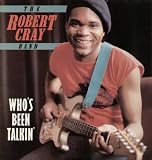 WHO"S BEEN TALKIN VINYL LP THE ROBERT CRAY BAND 1986