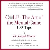 GOLF: The Art of the Mental Game: 100 Classic Golf Tips | [Dr. Joseph Parent]