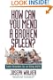 How Can You Mend a Broken Spleen?: Home Remedies for an Ailing World