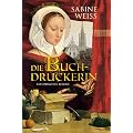 Die Buchdruckerin: Historischer Roman