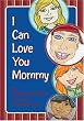 I Can Love You Mommy