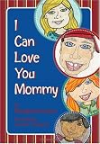 I Can Love You Mommy