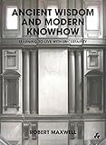 Ancient wisdom and modern knowhow : learning to live with uncertainty