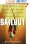 Bailout: What the Rescue of Bear Stearns and the Credit Crisis Mean for Your Investments