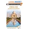 DK Eyewitness Travel Guide: Delhi, Agra and Jaipur