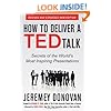 How to Deliver a TED Talk: Secrets of the World's Most Inspiring Presentations, revised and expanded new edition, with a foreword by Richard St. John and an afterword by Simon Sinek