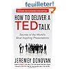 How to Deliver a TED Talk: Secrets of the World's Most Inspiring Presentations, revised and expanded new edition, with a foreword by Richard St. John and an afterword by Simon Sinek