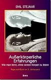 Außerkörperliche Erfahrungen: Wie man lernt, ohne seinen Körper zu leben