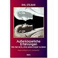 Au�erk�rperliche Erfahrungen: Wie man lernt, ohne seinen K�rper zu leben