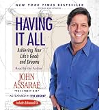Having It All: Achieving Your Lifes Goals and Dreams