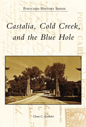 Castalia, Cold Creek, and the Blue Hole (Postcard History Series)