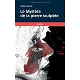 Le Myst�re de la pierre sculpt�epar Andrea Novick