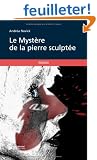 Le Myst�re de la pierre sculpt�e