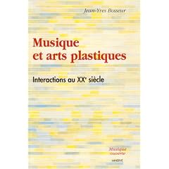 Musique et arts plastiques : Interactions au XXe si�cle
