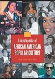 Encyclopedia of African American Popular Culture [4 volumes]