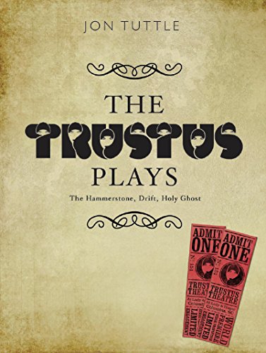 The Trustus Plays: The Hammerstone, Drift, Holy Ghost: 