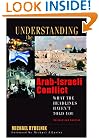 Understanding the Arab-Israeli Conflict: What the Headlines Haven't Told You