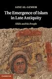 The emergence of Islam in late antiquity : Allah and his people
