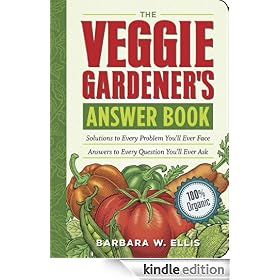 The Veggie Gardener's Answer Book: Solutions to Every Problem You'll Ever Face; Answers to Every Question You'll Ever Ask (Answer Book (Storey))