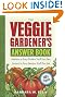 The Veggie Gardener's Answer Book