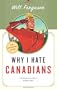 Why I Hate Canadians