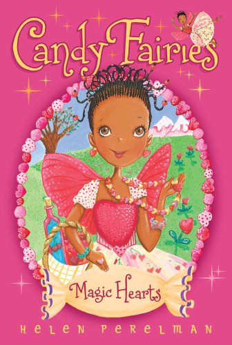 Magic Hearts (Candy Fairies) by Helen Perelman